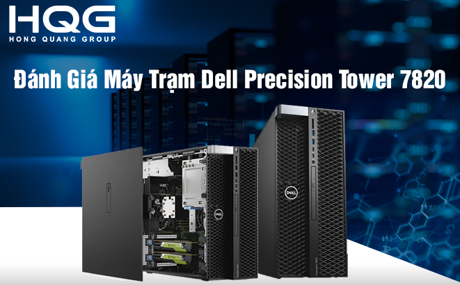 Đánh Giá Máy Trạm Dell Precision Tower 7820