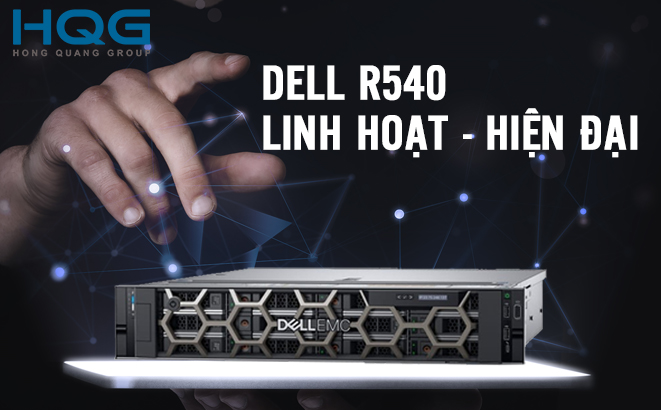DELL R540 LINH HOẠT - HIỆN ĐẠI
