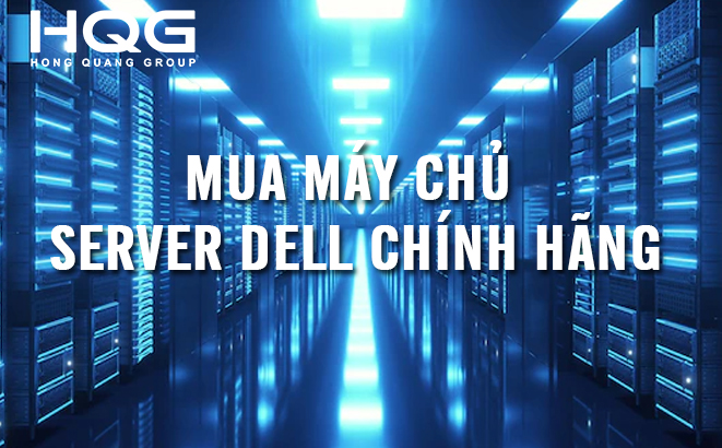 MUA MÁY CHỦ SERVER DELL CHÍNH HÃNG